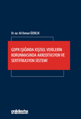 GDPR Işığında Kişisel Verilerin Korunmasında Akreditasyon ve Sertifikasyon Sistemi