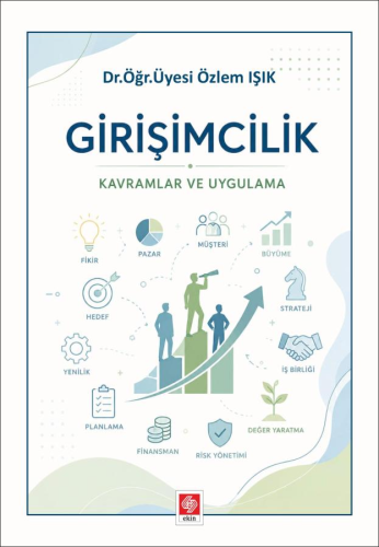 - Girişimcilik Kavramlar ve Uygulama - Özlem Işık - Ekin Yayınevi