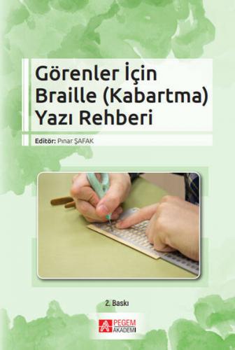 Görenler İçin Braille (Kabartma) Yazı Rehberi Pınar Şafak
