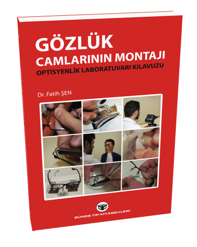 Gözlük Camlarının Montajı Optisyenlik Laboratuvarı Kılavuzu