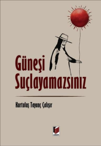 Güneşi Suçlayamazsınız Kurtuluş Tayanç Çalışır