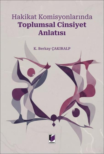 - Adalet Yayınevi - Hakikat Komisyonlarında Toplumsal Cinsiyet Anlatıs