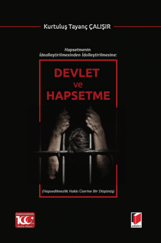 Devlet ve Hapsetme Kurtuluş Tayanç Çalışır