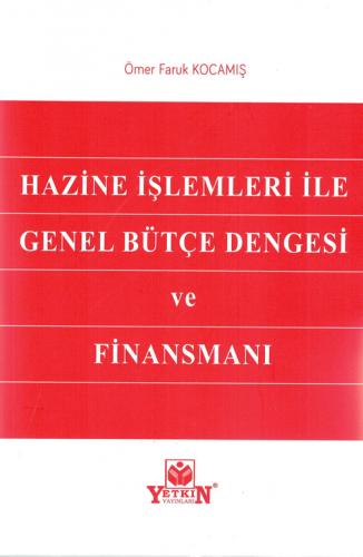 Hazine İşlemleri ile Genel Bütçe Dengesi ve Finansmanı