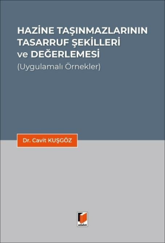 Hukuk Kitapları - Hazine Taşınmazlarının Tasarruf Şekilleri ve Değerle