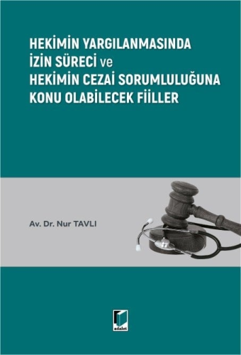 Ceza Hukuku - Hekimin Yargılanmasında İzin Süreci ve Hekimin Cezai Sor