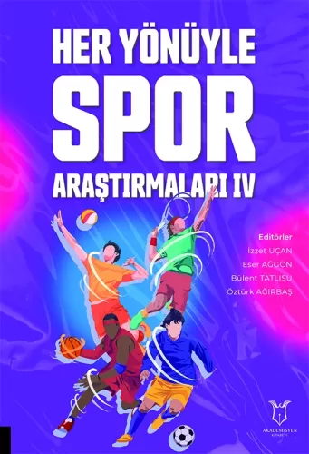 Her Yönüyle Spor Araştırmaları IV