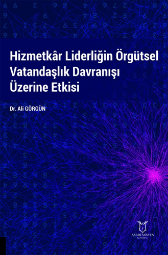 Hizmetkâr Liderliğin Örgütsel Vatandaşlık Davranışı Üzerine Etkisi