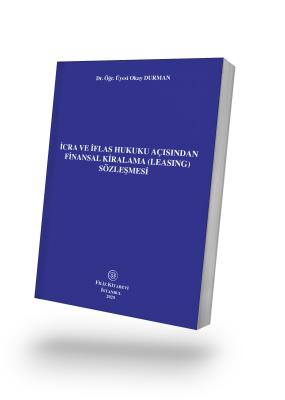 İcra ve İflas Hukuku Açısından Finansal Kiralama (Leasing) Sözleşmesi