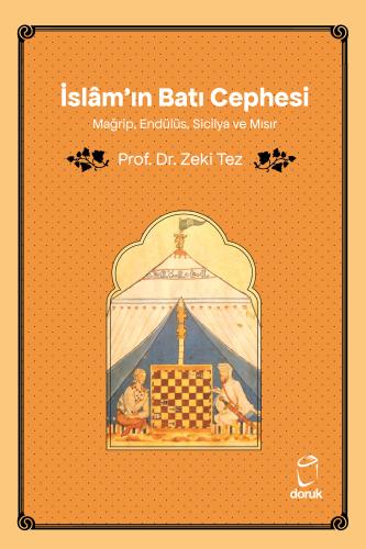 İslâm’ın Batı Cephesi Mağrip, Endülüs, Sicilya ve Mısır