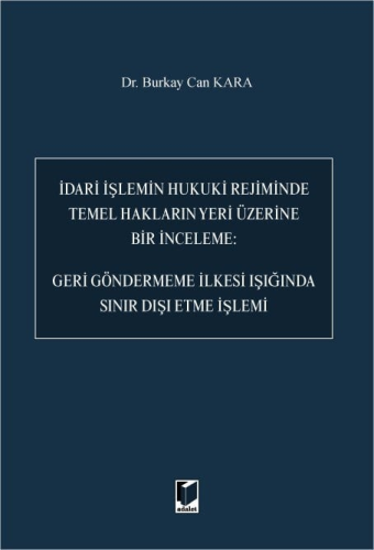 - İdari İşlemin Hukuki Rejiminde Temel Hakların Yeri Üzerine Bir İncel