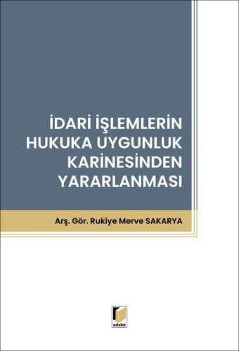 İdari İşlemlerin Hukuka Uygunluk Karinesinden Yararlanması