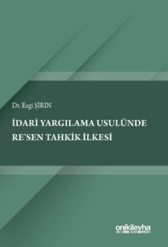 - On İki Levha Yayınları - İdari Yargılama Usulünde Re'sen Tahkik İlke