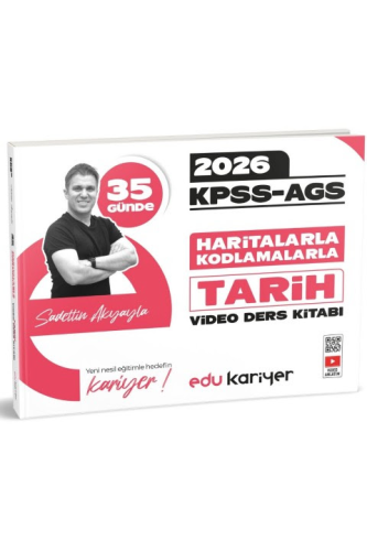 Edu Kariyer Sadettin Akyayla 2026 KPSS-AGS 35 Günde Haritalarla Kodlamalarla Tarih Video Ders Kitabı