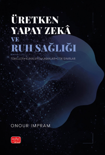 Genel Konular - Üretken Yapay Zekâ ve Ruh Sağlığı - Onour Impram - Nob