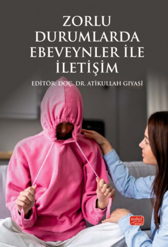 Zorlu Durumlarda Ebeveynler ile İletişim