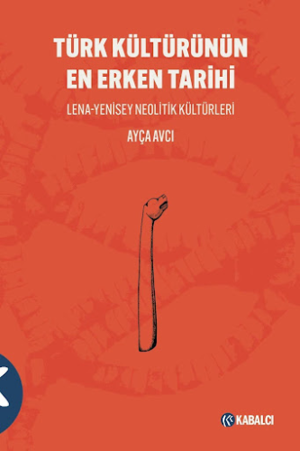 - Kabalcı Yayınları - Türk Kültürünün En Erken Tarihi