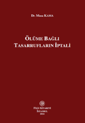 Genel Konular - Ölüme Bağlı Tasarrufların İptali - Musa Kama - 317
