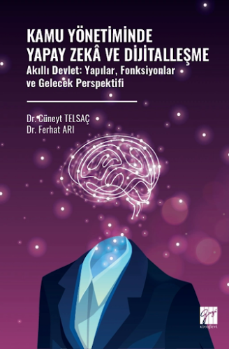 Kamu Yönetiminde Yapay Zekâ Ve Dijitalleşme Akıllı Devlet
