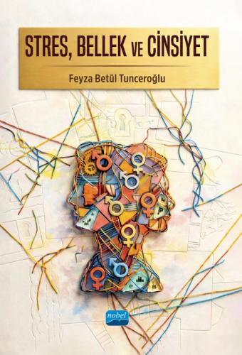 Genel Konular - Stres, Bellek ve Cinsiyet - Feyza Betül Tunceroğlu - N