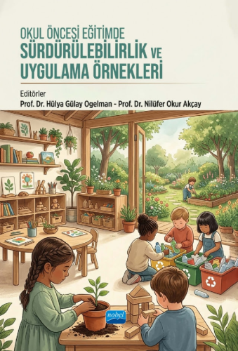 Eğitim - Okul Öncesi Eğitimde Sürdürülebilirlik ve Uygulama Örnekleri 