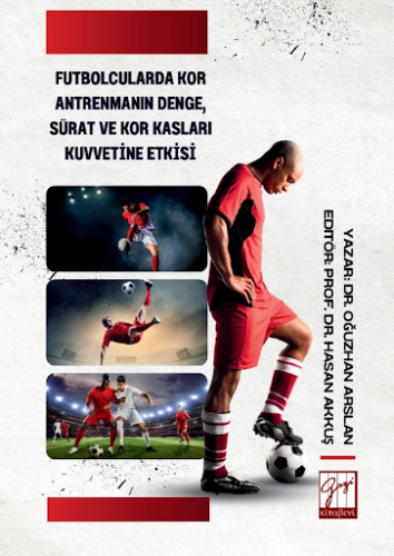 Futbolcularda Kor Antrenmanın Denge, Sürat Ve Kor Kasları Kuvvetine Etkisi