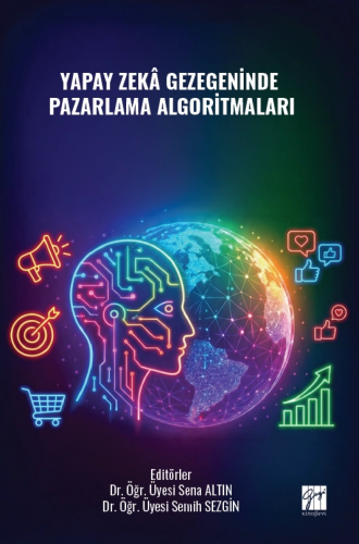 Yapay Zekâ Gezegeninde Pazarlama Algoritmaları