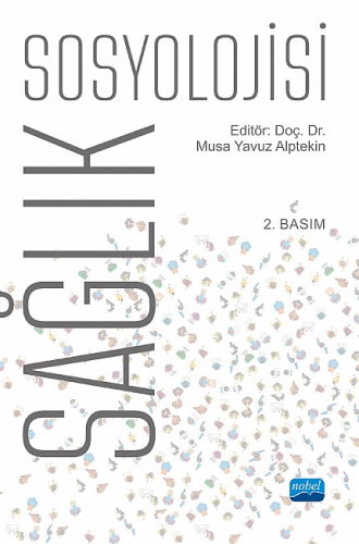 Üniversite Ders Kitapları, - Nobel Akademi - Sağlık Sosyolojisi