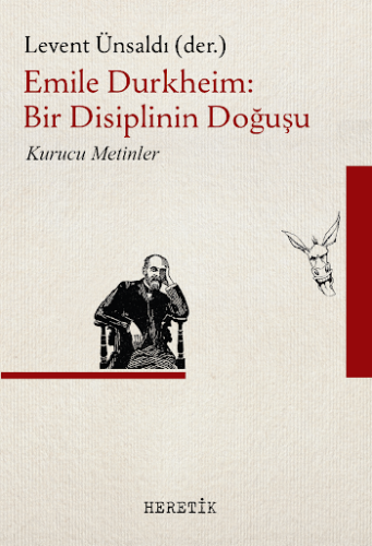 Emile Durkheim : Bir Disiplinin Doğuşu