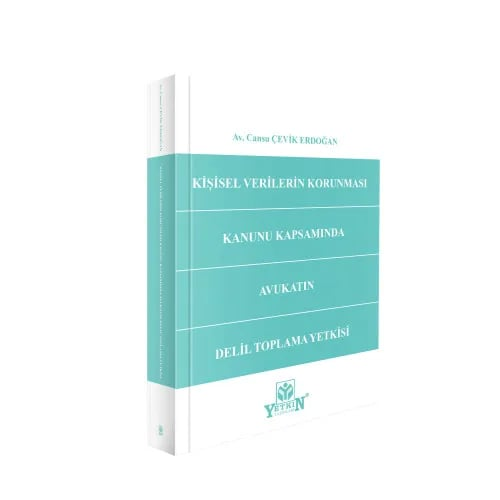KVKK - Kişisel Verilerin Korunması Kanunu Kapsamında Avukatın Delil To