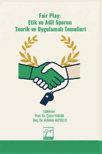 Fair Play: Etik ve Adil Sporun Teorik ve Uygulamalı Temelleri