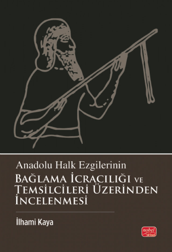 Anadolu Halk Ezgilerinin Bağlama İcracılığı ve Temsilcileri Üzerinden İncelenmesi
