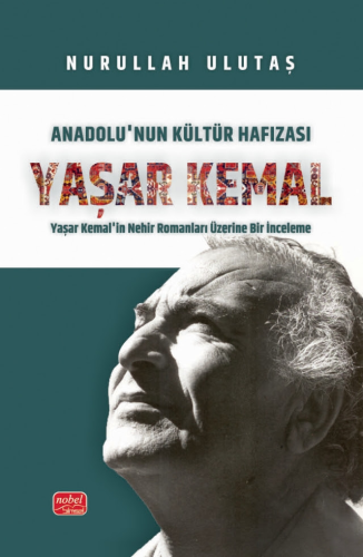 Anadolu’nun Kültür Hafızası Yaşar Kemal