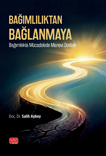 - Bağımlılıktan Bağlanmaya - Salih Aybey - Nobel Bilimsel Eserler