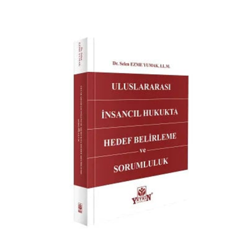 Uluslararası İnsancıl Hukukta Hedef Belirleme ve Sorumluluk