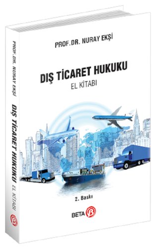 Üniversite Ders Kitapları, - Beta Yayıncılık - Dış Ticaret Hukuku (El 