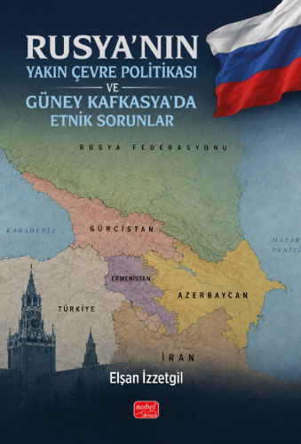 Rusya’nın Yakın Çevre Politikası ve Güney Kafkasya’da Etnik Sorunlar