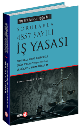 Hukuk Kitapları, - Beta Yayıncılık - Sorularla 4857 Sayılı İş Yasası