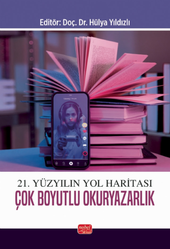 21. Yüzyılın Yol Haritası Çok Boyutlu Okuryazarlık