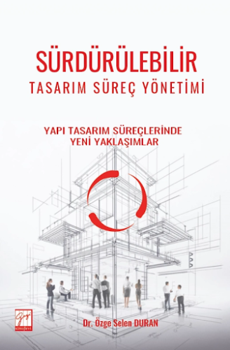 Sürdürülebilir Tasarım Süreç Yönetimi Yapı Tasarım Süreçlerinde Yeni Yaklaşımlar