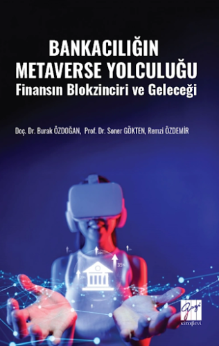 Bankacılığın Metaverse Yolculuğu Finansın Blokzinciri Ve Geleceği