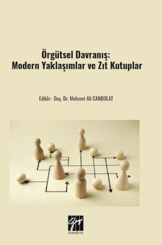 Örgütsel Davranış: Modern Yaklaşımlar Ve Zıt Kutuplar