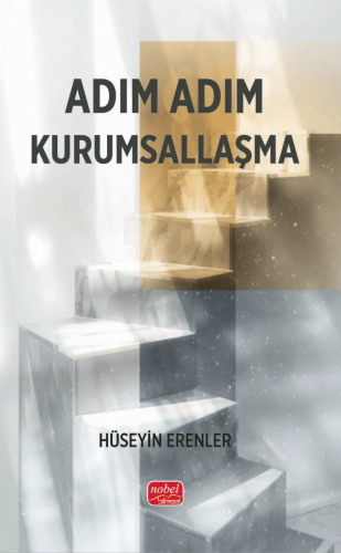 - Nobel Bilimsel Eserler - Adım Adım Kurumsallaşma