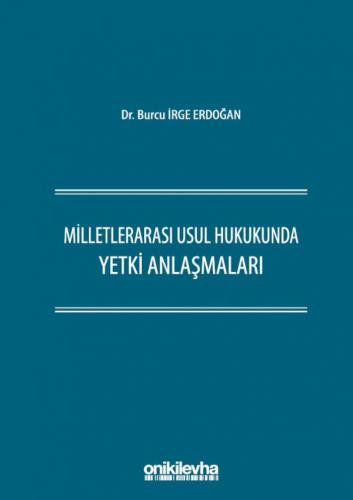 Milletlerarası Usul Hukukunda Yetki Anlaşmaları