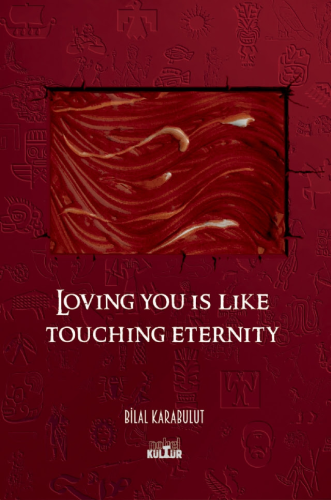 Loving You Is Like Touching Eternity
