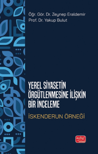 Yerel Siyasetin Örgütlenmesine İlişkin Bir İnceleme