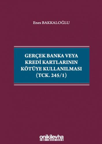 Gerçek Banka veya Kredi Kartlarının Kötüye Kullanılması