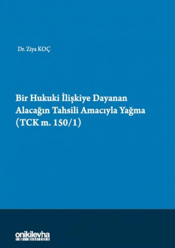 Bir Hukuki İlişkiye Dayanan Alacağın Tahsili Amacıyla Yağma