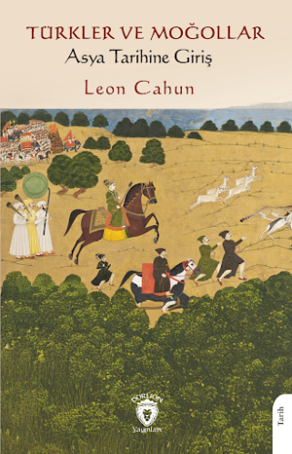 Tarih, - Dorlion Yayınları - Türkler Ve Moğollar Asya Tarihine Giriş
