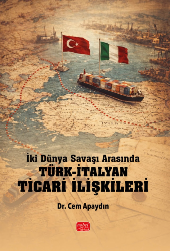 İki Dünya Savaşı Arasında Türk-İtalyan Ticari İlişkileri